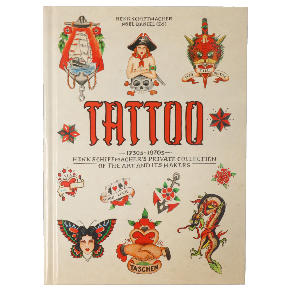 TATTOO. 1730s-1970s. Henk Schiffmacher's Private Collection (40th Anniversary Edition)