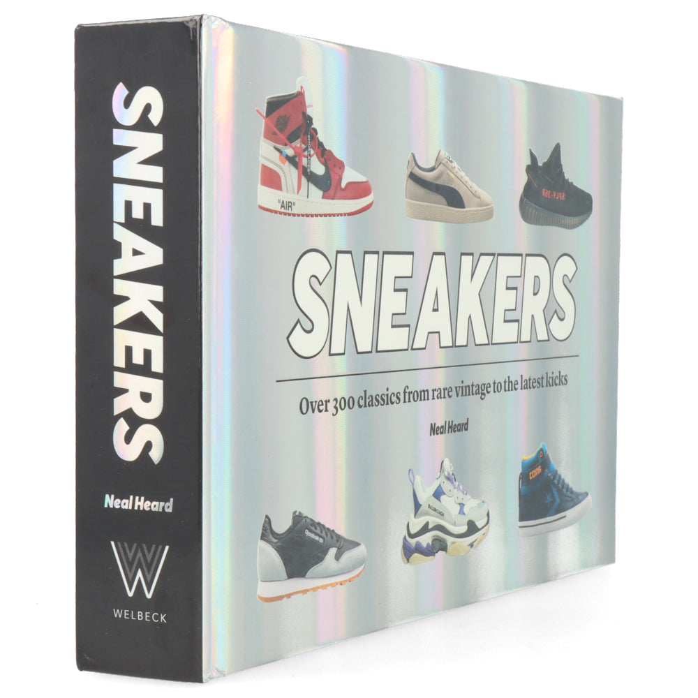 Sneakers Over 300 Classics from Rare Vintage to the Latest Kicks by Neal Heard