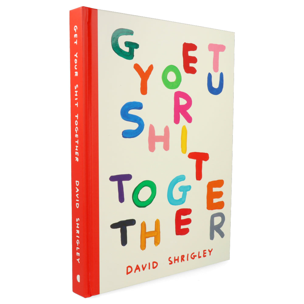 David Shrigley Get Your Sh*t Together Chronicle Chroma