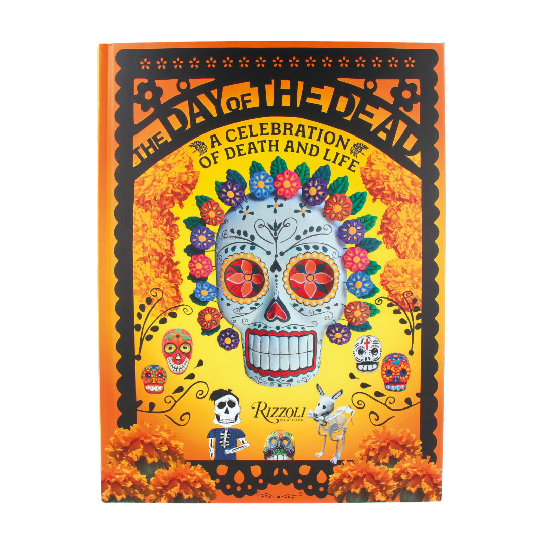 The Day of the Dead: A Celebration of Death and Life