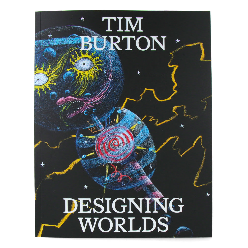 Tim Burton : Designing Worlds