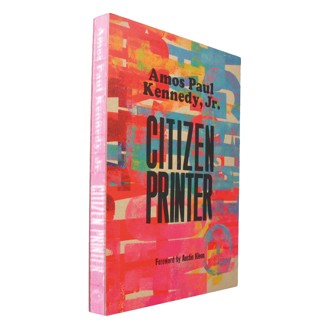 Amos Paul Kennedy, Jr.: Citizen Printer