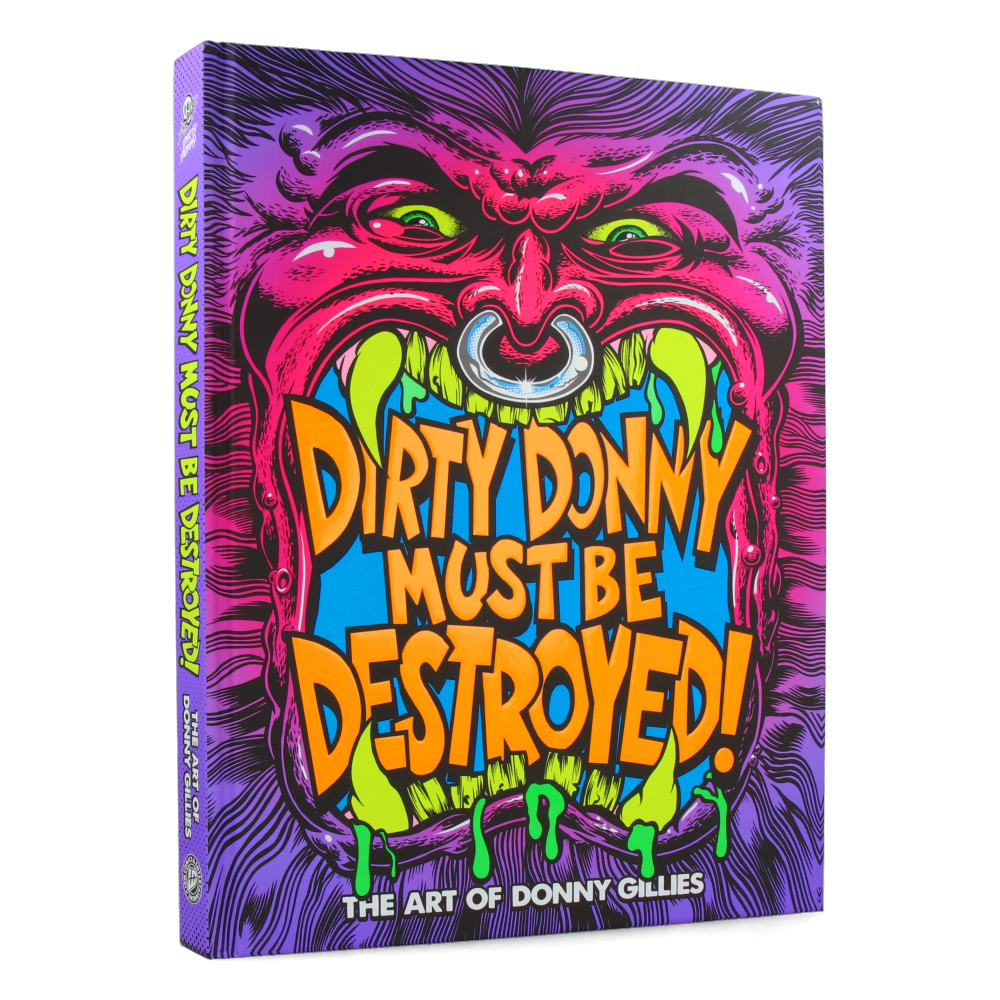 Dirty Donny Must Be Destroyed : The Art of Donny Gillies