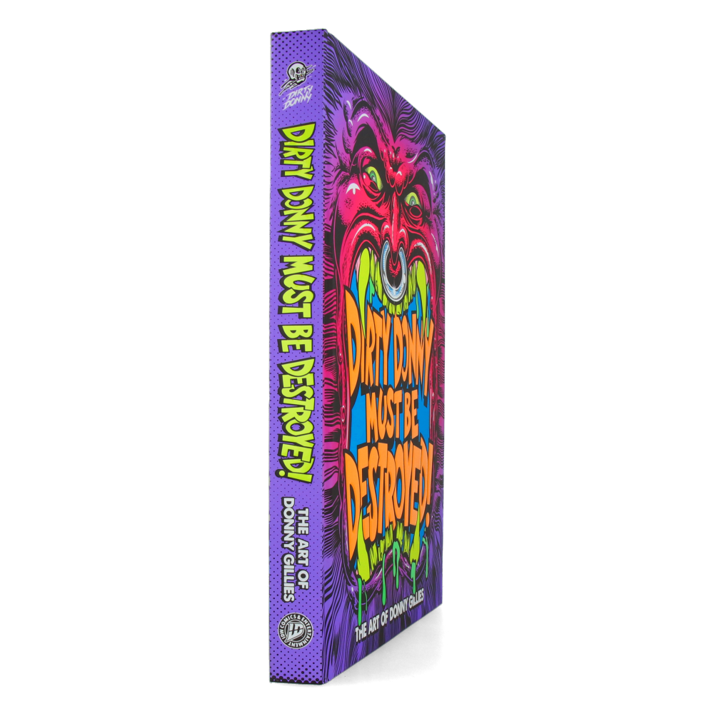 Dirty Donny Must Be Destroyed : The Art of Donny Gillies