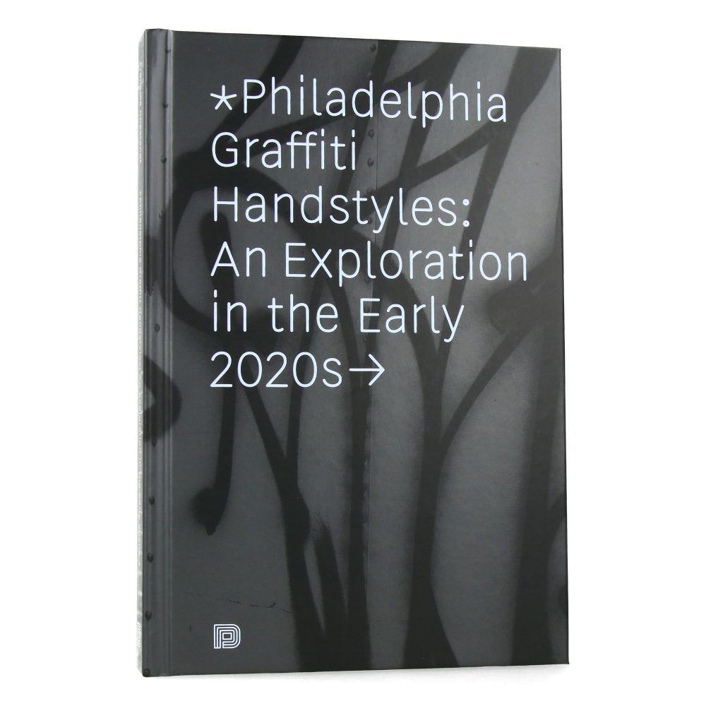 Philadelphia Graffiti Handstyles : An Exploration in the Early 2020s
