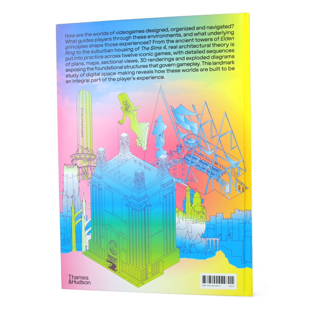 Videogame Architecture : Building Virtual Spaces