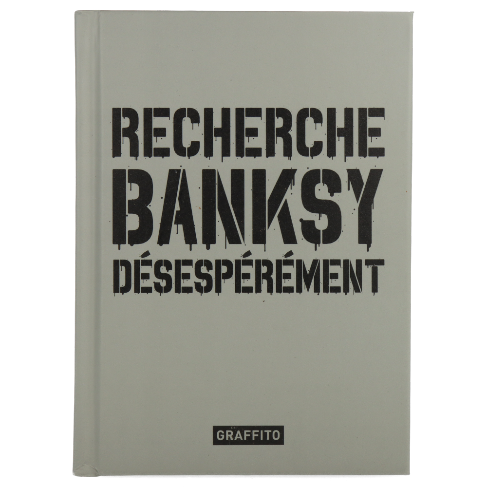 Recherche Banksy désespérément (Quatrième Edition)