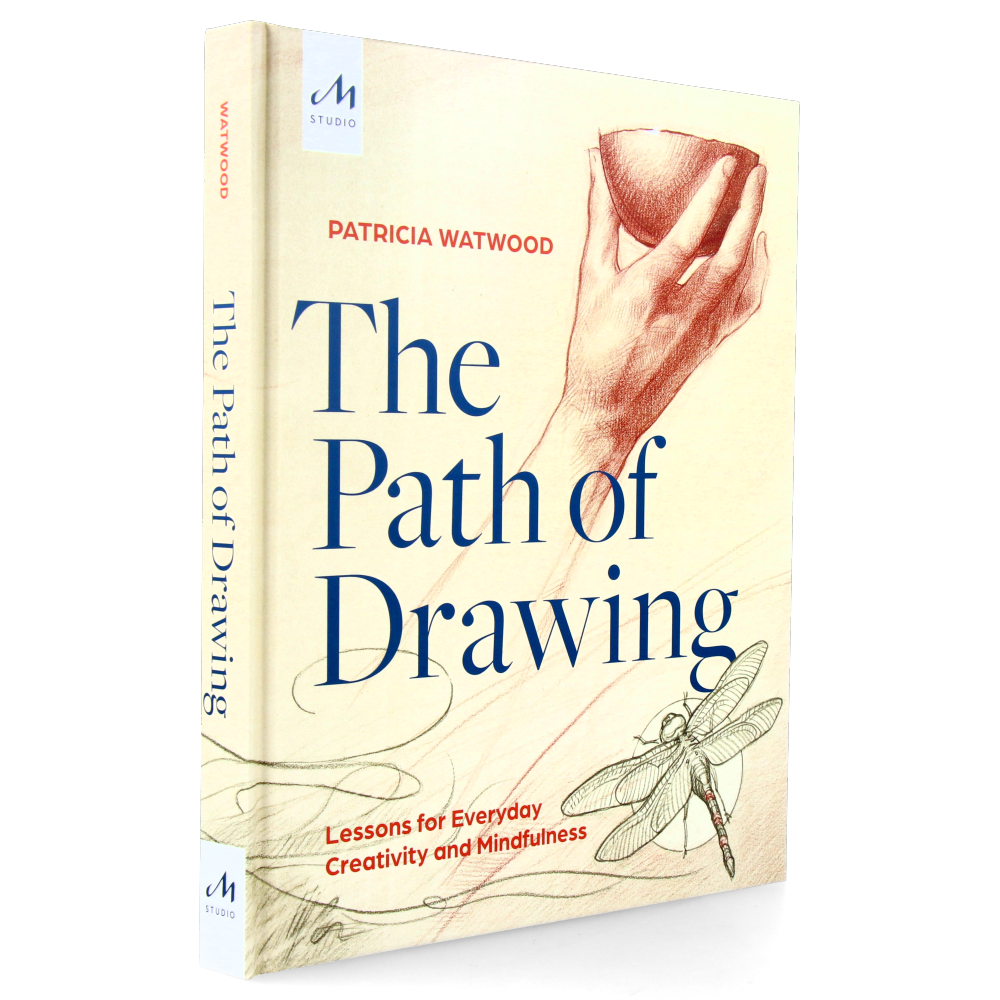 The Path of Drawing : Lessons for Everyday, Creativity and Mindfulness