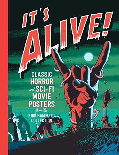 ¡Está vivo! : Carteles clásicos de películas de terror y ciencia ficción de la colección Kirk Hammett