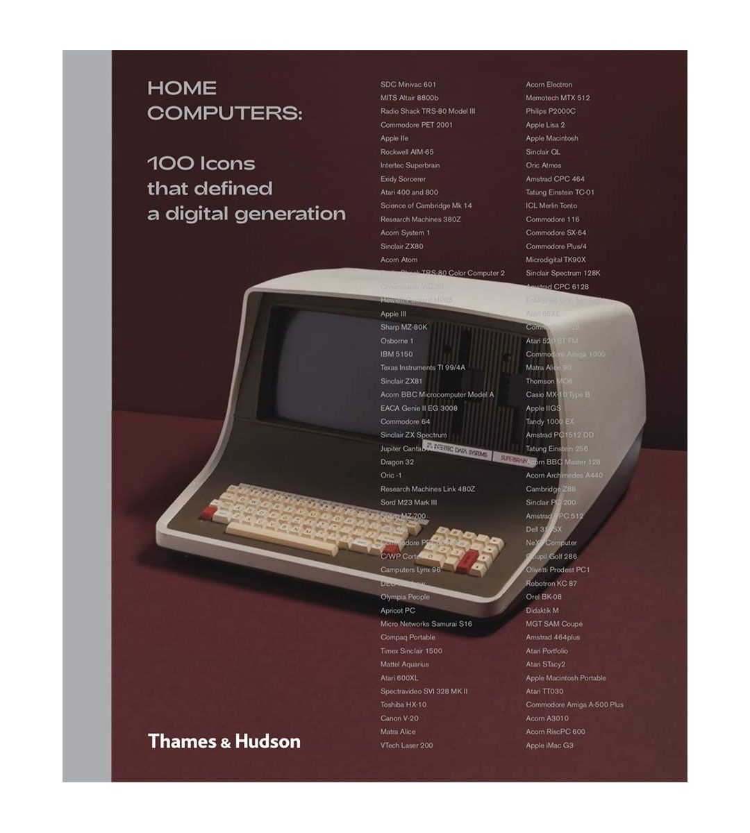 Home Computers : 100 Icons that Defined a Digital Generation