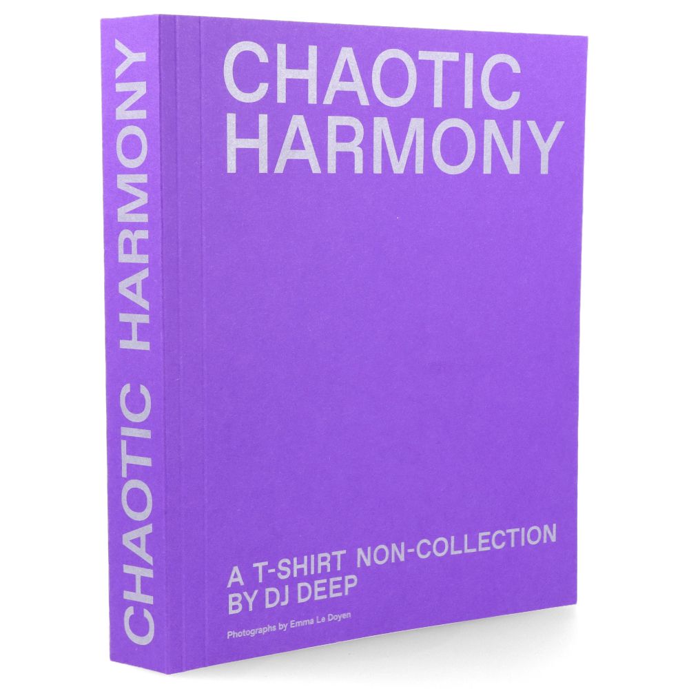 Chaotic Harmony : A Tee-shirt Non-collection by Dj Deep
