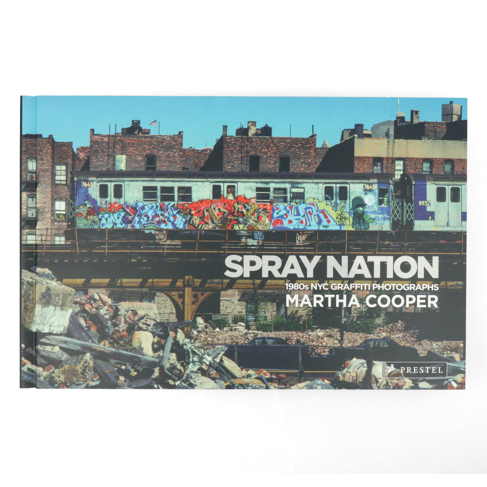 Spray Nation, 1980 NYCS Graffiti Photographs, Martha Cooper
