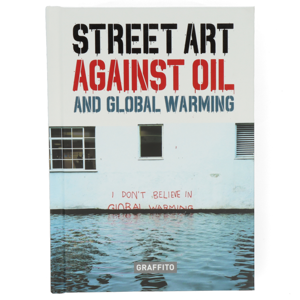 Street Art Against Oil and Global Warming